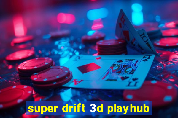 super drift 3d playhub